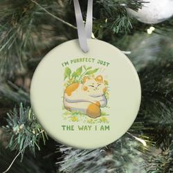 I'm Purrfect Just The Way I Am Ornament Perfect And Unique Gifts For Family On Christmas Holiday