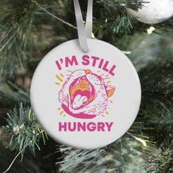 Movie Music I'm Still Hungry Ornament Perfect And Unique Gifts For Family On Christmas Holiday
