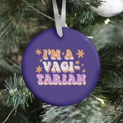 Movie Music I'm Vagitarian Ornament Perfect And Unique Gifts For Family On Christmas Holiday