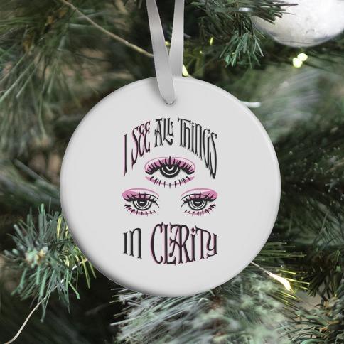 I See All Things In Clarity Ornament Perfect And Unique Gifts For Family On Christmas Holiday