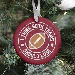 I Think Both Teams Should Lose (Football) Ornament Perfect And Unique Gifts For Family On Christmas