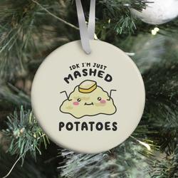 IDK I'm Just Mashed Potatoes Ornament Perfect And Unique Gifts For Family On Christmas Holiday