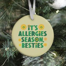 It's Allergies Season, Besties Ornament Perfect And Unique Gifts For Family On Christmas Holiday