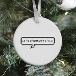 Movie Music It's Chewsday Innit Ornament Perfect And Unique Gifts For Family On Christmas Holiday