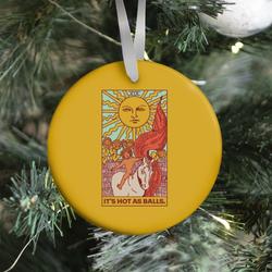 It's Hot As Balls (The Sun Tarot) Ornament Perfect And Unique Gifts For Family On Christmas