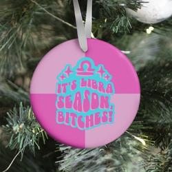 It's Libra Season, Bitches! Ornament Perfect And Unique Gifts For Family On Christmas Holiday