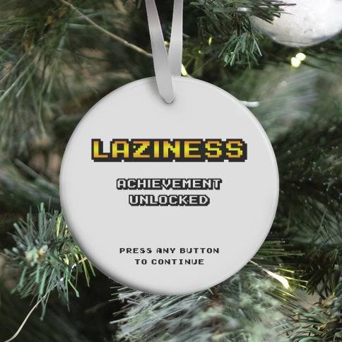 Laziness Achievement Unlocked Ornament Perfect And Unique Gifts For Family On Christmas Holiday
