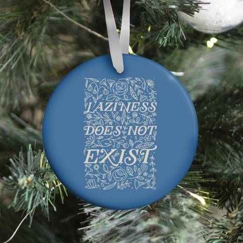 Movie Music Laziness Does Not Exist Ornament Perfect And Unique Gifts For Family On Christmas Holiday