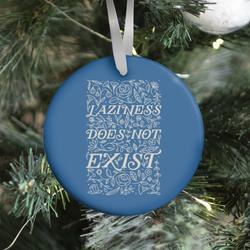 Movie Music Laziness Does Not Exist Ornament Perfect And Unique Gifts For Family On Christmas Holiday