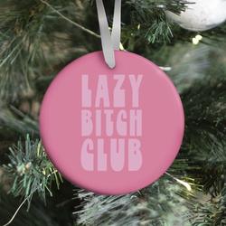 Movie Music Lazy Bitch Club Ornament Perfect And Unique Gifts For Family On Christmas Holiday