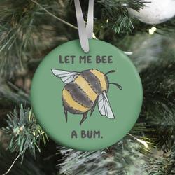 Movie Music Let Me Bee a Bum. Ornament Perfect And Unique Gifts For Family On Christmas Holiday