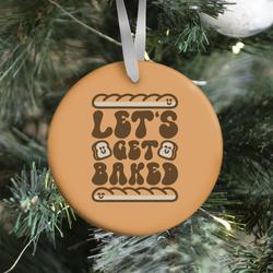 Movie Music Let's Get Baked Ornament Perfect And Unique Gifts For Family On Christmas Holiday