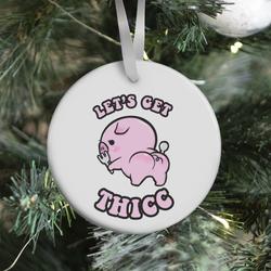 Movie Music Let's Get Thicc Ornament Perfect And Unique Gifts For Family On Christmas Holiday