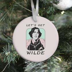 Let's Get Wilde (Oscar Wilde) Ornament Perfect And Unique Gifts For Family On Christmas Holiday