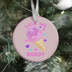 Movie Music Lick Me Daddy Ornament Perfect And Unique Gifts For Family On Christmas Holiday