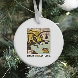 Movie Music Life Is Beelentless Ornament Perfect And Unique Gifts For Family On Christmas Holiday