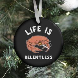 Movie Music Life is Relentless Ornament Perfect And Unique Gifts For Family On Christmas Holiday