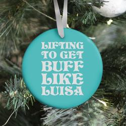 Lifting To Get Buff Like Luisa Ornament Perfect And Unique Gifts For Family On Christmas Holiday