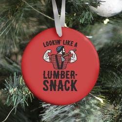 Lookin' Like A Lumber-Snack Parody Ornament Perfect And Unique Gifts For Family On Christmas