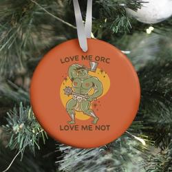 Movie Music Love Me Orc Love Me Not Ornament Perfect And Unique Gifts For Family On Christmas Holiday