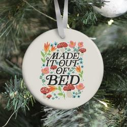 Made It Out Of Bed (Floral) Ornament Perfect And Unique Gifts For Family On Christmas Holiday