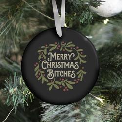 Movie Music Merry Christmas Bitches Ornament Perfect And Unique Gifts For Family On Christmas Holiday