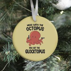 Mess With The Octopus, Get the Glocktopus Ornament Perfect And Unique Gifts For Family On Christmas