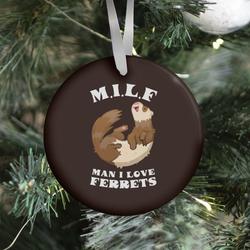 Movie Music MILF Man I Love Ferrets Ornament Perfect And Unique Gifts For Family On Christmas Holiday