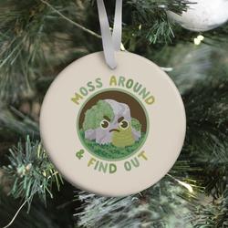Moss Around And Find Out Ornament Perfect And Unique Gifts For Family On Christmas Holiday