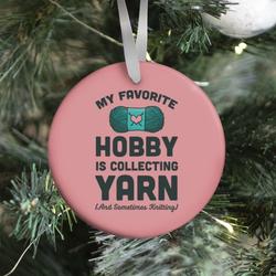 My Favorite Hobby Is Collecting Yarn Ornament Perfect And Unique Gifts For Family On Christmas