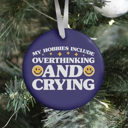 My Hobbies Include Overthinking And Crying Ornament Perfect And Unique Gifts For Family On Christmas