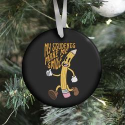 My Students Make Me Smile Ornament Perfect And Unique Gifts For Family On Christmas Holiday