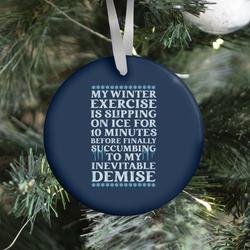 My Winter Exercise Is... Ornament Perfect And Unique Gifts For Family On Christmas Holiday