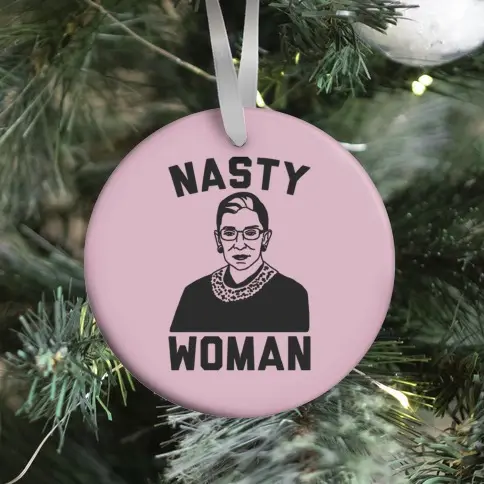 Movie Music Nasty Woman RBG Ornament Perfect And Unique Gifts For Family On Christmas Holiday