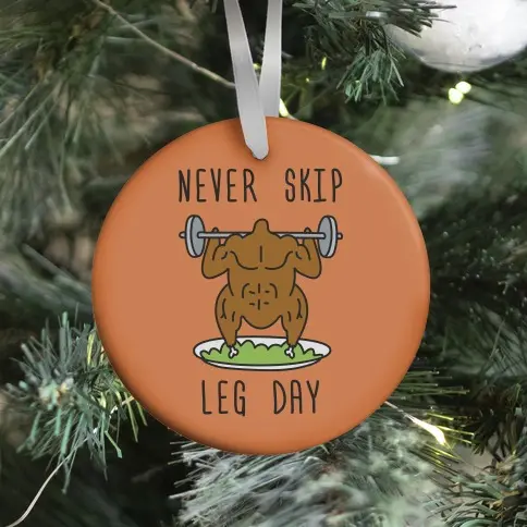 Movie Music Never Skip Leg Day Ornament Perfect And Unique Gifts For Family On Christmas Holiday