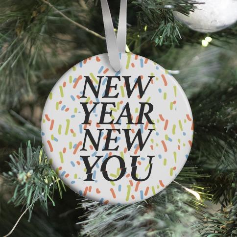 New Year New You Parody White Print Ornament Perfect And Unique Gifts For Family On Christmas