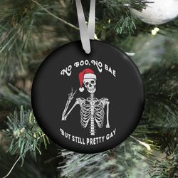 No Boo, No Bae But Still Pretty Gay (black) Ornament Perfect And Unique Gifts For Family On Christmas