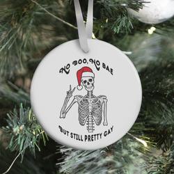 No Boo, No Bae But Still Pretty Gay (white) Ornament Perfect And Unique Gifts For Family On Christmas