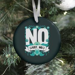 Movie Music No. Just. No. Ornament Perfect And Unique Gifts For Family On Christmas Holiday