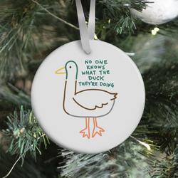 No One Knows What The Duck They're Doing Duck Ornament Perfect And Unique Gifts For Family On Christmas