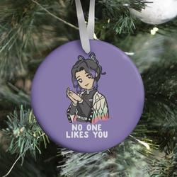 No One Likes You Shinobu Kocho Ornament Perfect And Unique Gifts For Family On Christmas Holiday