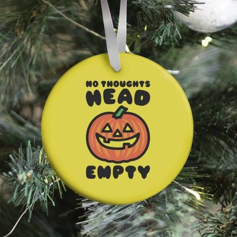 No Thoughts Head Empty Jack O' Lantern Ornament Perfect And Unique Gifts For Family On Christmas