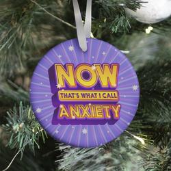 Now That's What I Call Anxiety Ornament Perfect And Unique Gifts For Family On Christmas Holiday