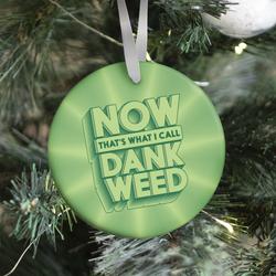 Now THAT'S What I Call Dank Weed Ornament Perfect And Unique Gifts For Family On Christmas Holiday