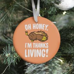 Oh Honey I'm Thanksliving Parody Ornament Perfect And Unique Gifts For Family On Christmas Holiday