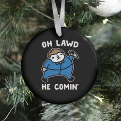 Oh Lawd He Comin' Masked Killer Parody Ornament Perfect And Unique Gifts For Family On Christmas