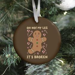 Oh No! My Leg It's Broken Ornament Perfect And Unique Gifts For Family On Christmas Holiday