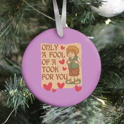Only A Fool Of A Took For You Ornament Perfect And Unique Gifts For Family On Christmas Holiday