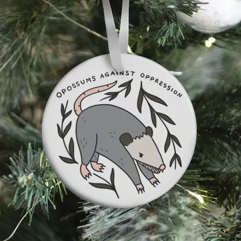Opossums Against Oppression Ornament Perfect And Unique Gifts For Family On Christmas Holiday