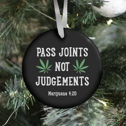 Pass Joints Not Judgements (black) Ornament Perfect And Unique Gifts For Family On Christmas